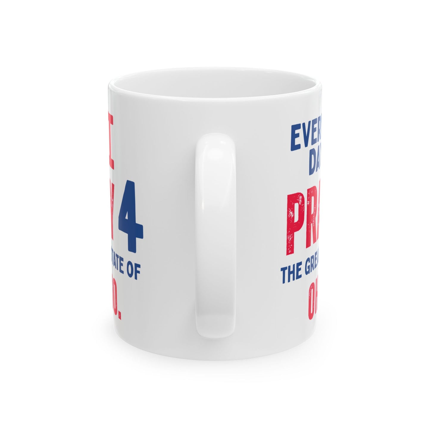 Ohio - I Pray For -  Mug - 11 oz