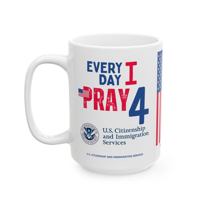 U.S. Citizenship and Immigration Services - Major Agencies - I Pray - Mug - 15 oz