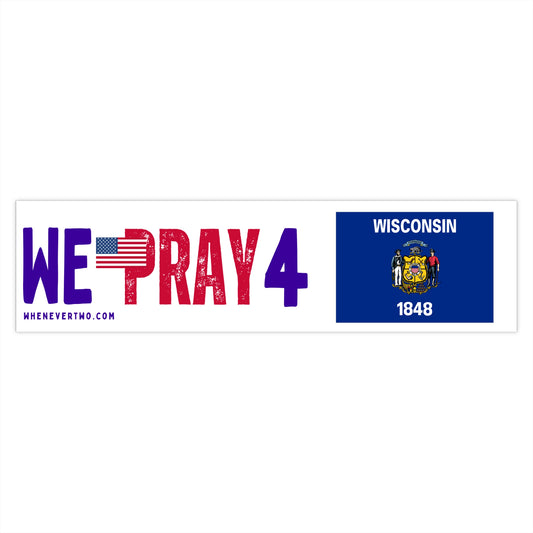 Wisconsin - We Pray - Bumper Sticker - Large