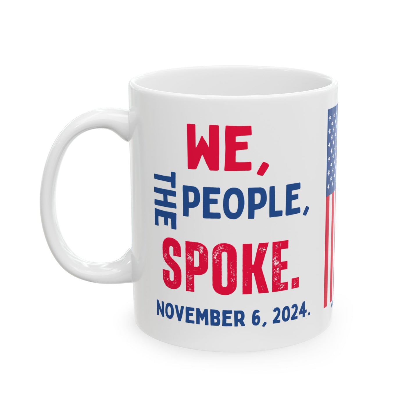 Donald John Trump. - Executive White House President of the United States of America - We The People Spoke - Mug - 11oz